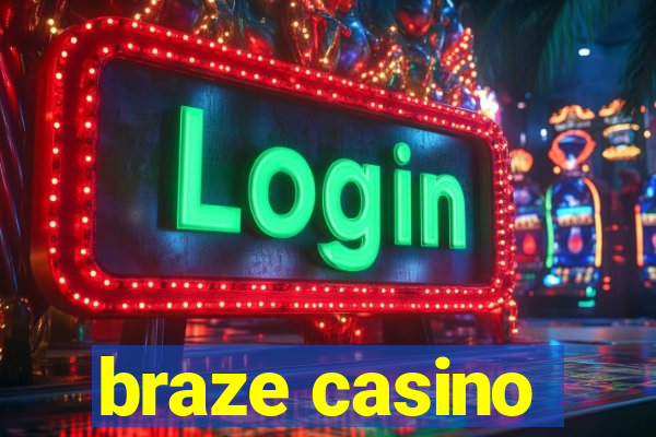 braze casino